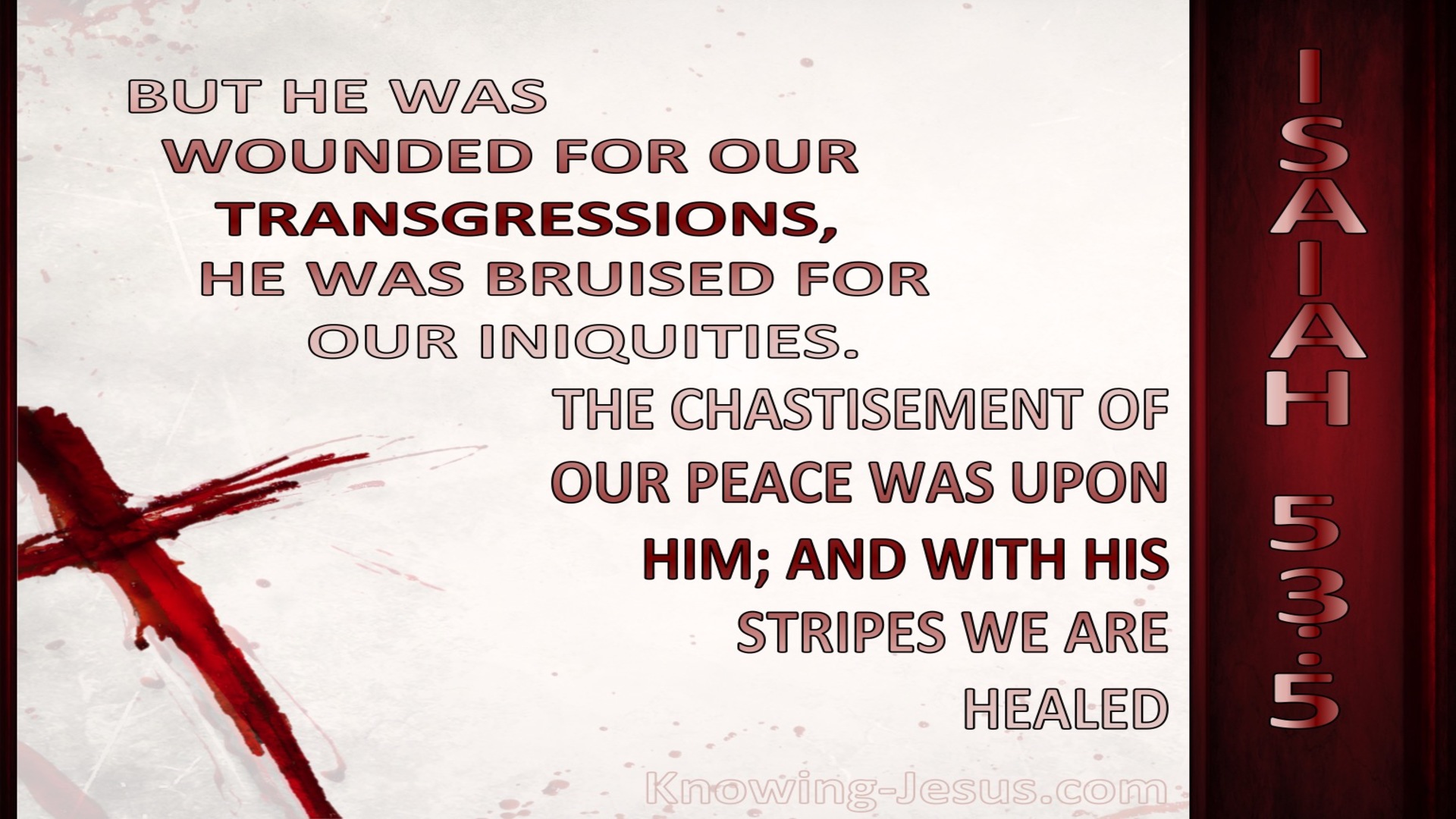 Isaiah 53:5 He Was Wounded For Our Transgressions (maroon)